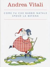 Come Fu Che Babbo Natale Sposò La Befana