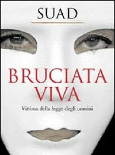 Bruciata Viva<br>Vittima Della Legge Degli Uomini