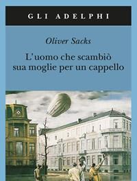 L Uomo Che Scambiò Sua Moglie Per Un Cappello