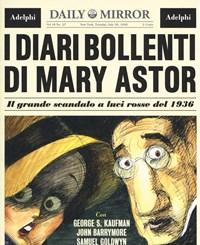 I Diari Bollenti Di Mary Astor<br>Il Grande Scandalo A Luci Rosse Del 1936