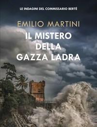 Il Mistero Della Gazza Ladra<br>Le Indagini Del Commissario Berté