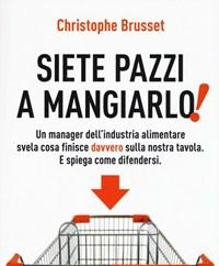 Siete Pazzi A Mangiarlo!