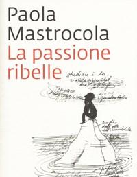 La Passione Ribelle