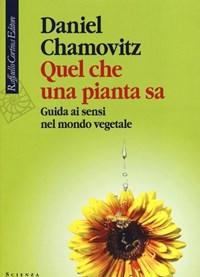 Quel Che Una Pianta Sa<br>Guida Ai Sensi Nel Mondo Vegetale