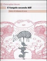 Il Vangelo Secondo Biff<br>Amico Dinfanzia Di Gesù