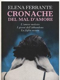 Cronache Del Mal Damore Lamore Molesto-I Giorni Dellabbandono-La Figlia Oscura