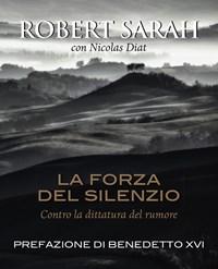 La Forza Del Silenzio<br>Contro La Dittatura Del Rumore