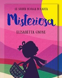 Misteriosa<br>Le Storie Di Olga Di Carta