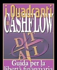 I Quadranti Del Cashflow<br>Guida Per La Libertà Finanziaria