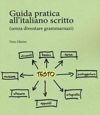 Guida Pratica Allitaliano Scritto (senza Diventare Grammarnazi)