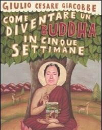 Come Diventare Un Buddha In Cinque Settimane<br>Manuale Serio Di Autorealizzazione