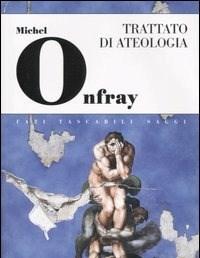 Trattato Di Ateologia<br>Fisica Della Metafisca