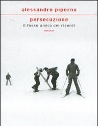 Persecuzione<br>Il Fuoco Amico Dei Ricordi