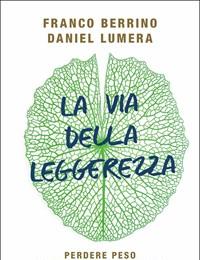 La Via Della Leggerezza<br>Perdere Peso Nel Corpo E Nellanima