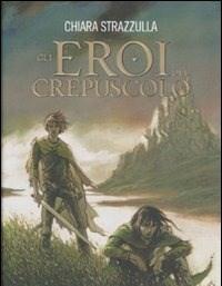 Gli Eroi Del Crepuscolo