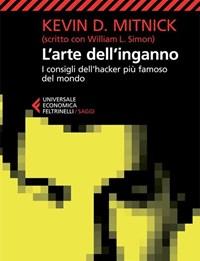 L Arte Dellinganno<br>I Consigli Dellhacker Più Famoso Del Mondo