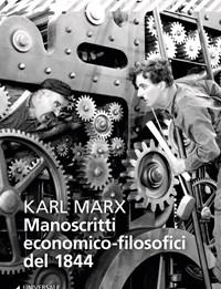 Manoscritti Economico-filosofici Del 1844<br>E Altre Pagine Su Lavoro E Alienazione