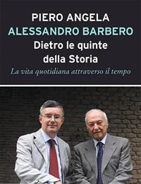 Dietro Le Quinte Della Storia<br>La Vita Quotidiana Attraverso Il Tempo