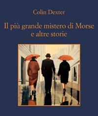 Il Più Grande Mistero Di Morse E Altre Storie