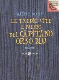 Le Tredici Vite E Mezzo Del Capitano Orso Blu