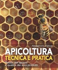 Apicoltura Tecnica E Pratica<br>Tutela Dellapiario E Qualità Dei Suoi Prodotti<br>Con Contenuto Digitale Per Accesso On Line