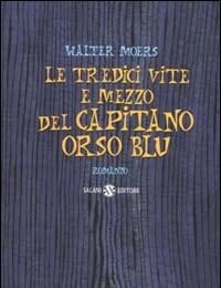 Le Tredici Vite E Mezzo Del Capitano Orso Blu