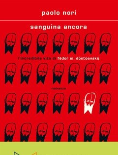 Sanguina Ancora<br>L"incredibile Vita Di Fëdor M<br>Dostojevskij