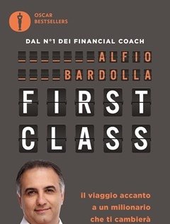 First Class<br>Il Viaggio Accanto A Un Milionario Che Ti Cambierà La Vita