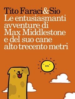 Le Entusiasmanti Avventure Di Max Middlestone E Del Suo Cane Alto Trecento Metri