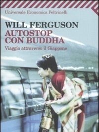 Autostop Con Buddha<br>Viaggio Attraverso Il Giappone