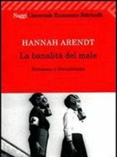 La Banalità Del Male<br>Eichmann A Gerusalemme