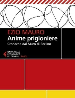 Anime Prigioniere<br>Cronache Dal Muro Di Berlino