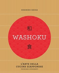 Washoku<br>L"arte Della Cucina Giapponese<br>Tecniche E Strumenti