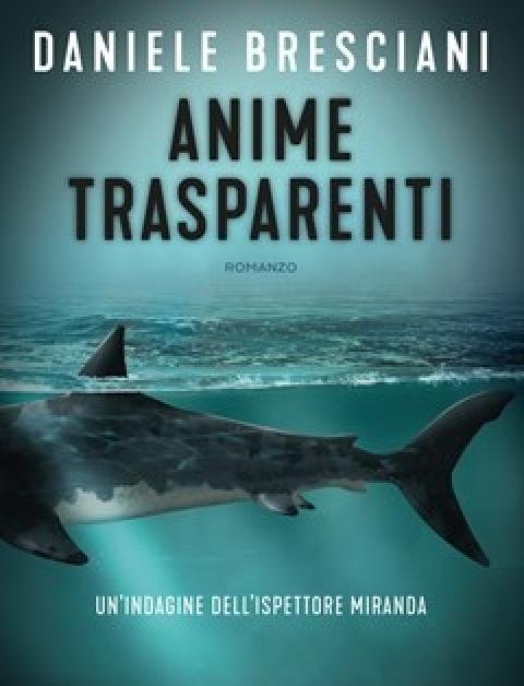 Anime Trasparenti<br>Un"indagine Dell"ispettore Miranda