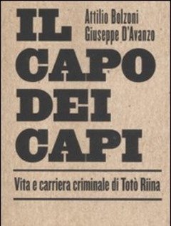 Il Capo Dei Capi<br>Vita E Carriera Criminale Di Totò Riina