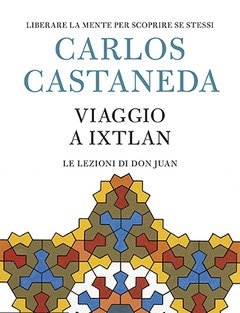 Viaggio A Ixtlan<br>Le Lezioni Di Don Juan