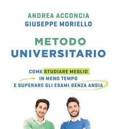 Metodo Universitario<br>Come Studiare Meglio In Meno Tempo E Superare Gli Esami Senza Ansia