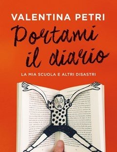 Portami Il Diario<br>La Mia Scuola E Altri Disastri