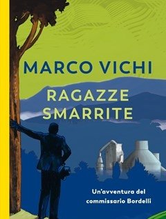 Ragazze Smarrite<br>Un"avventura Del Commissario Bordelli