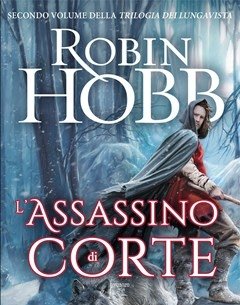 L" Assassino Di Corte<br>Trilogia Dei Lungavista<br>Vol<br>2