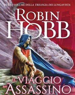 Il Viaggio Dell"assassino<br>Trilogia Dei Lungavista<br>Vol<br>3