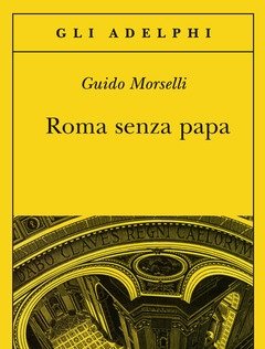 Roma Senza Papa<br>Cronache Romane Di Fine Secolo Ventesimo