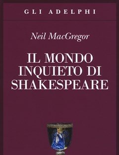 Il Mondo Inquieto Di Shakespeare