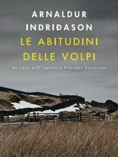 Le Abitudini Delle Volpi<br>I Casi Dell"ispettore Erlendur Sveinsson<br>Vol<br>9