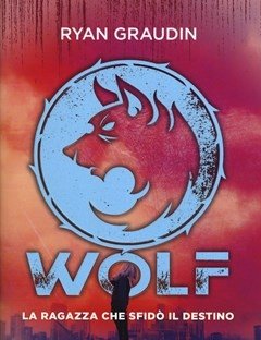 La Ragazza Che Sfidò Il Destino<br>Wolf