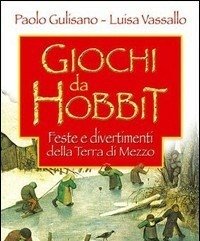 Giochi Da Hobbit<br>Feste E Divertimenti Dalla Terra Di Mezzo