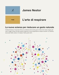 L" Arte Di Respirare<br>La Nuova Scienza Per Rieducare Un Gesto Naturale