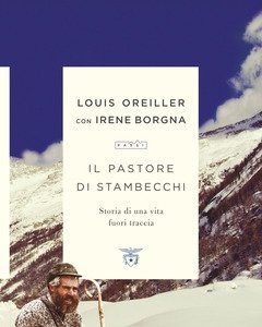 Il Pastore Di Stambecchi<br>Storia Di Una Vita Fuori Traccia