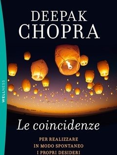 Le Coincidenze<br>Per Realizzare In Modo Spontaneo I Propri Desideri