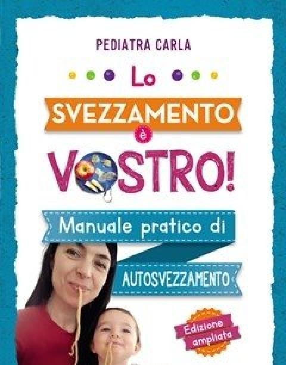 Lo Svezzamento è Vostro! Manuale Pratico Di Autosvezzamento